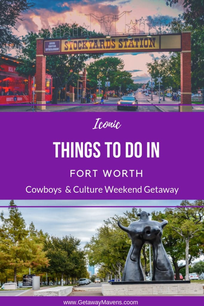 Iconic Things To Do In Fort Worth: Cowboys & Culture Weekend Getaway Pinterest Pin