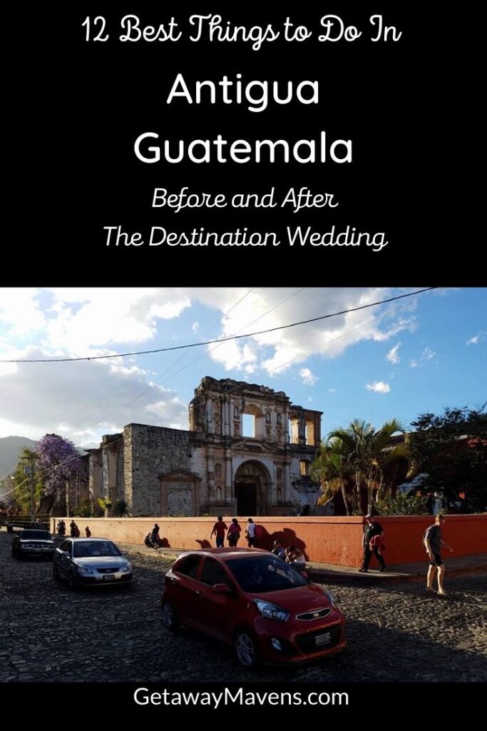 Antigua Guatemala Best Things to Do