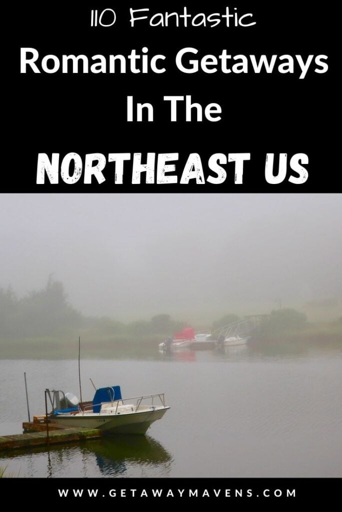 110 Fantastic Romantic Getaways Northeast US pin