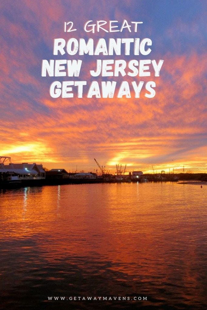 13 Top Romantic Getaways In New Jersey - Getaway Mavens