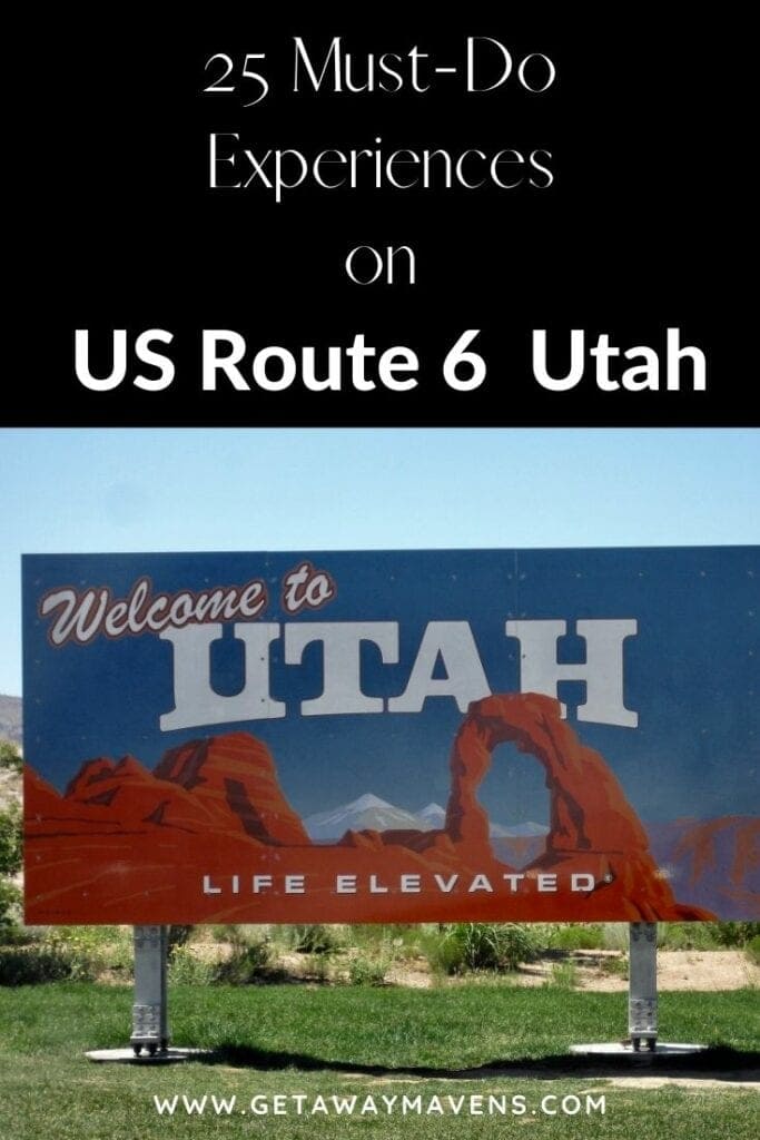 US Route 6 Utah 26 Must Do Experiences Pin