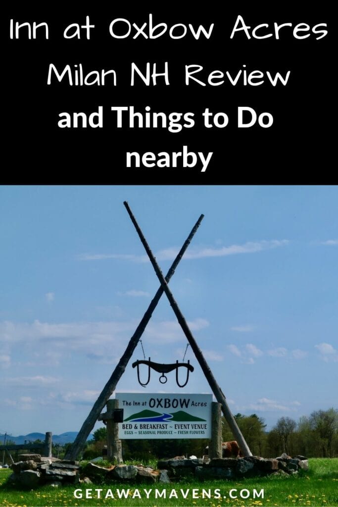 Inn at Oxbow Acres Milan NH Review and things to do nearby
